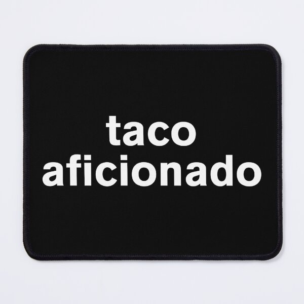 Item preview, Taco Aficionado - Humor designed and sold by Vector-Artist.