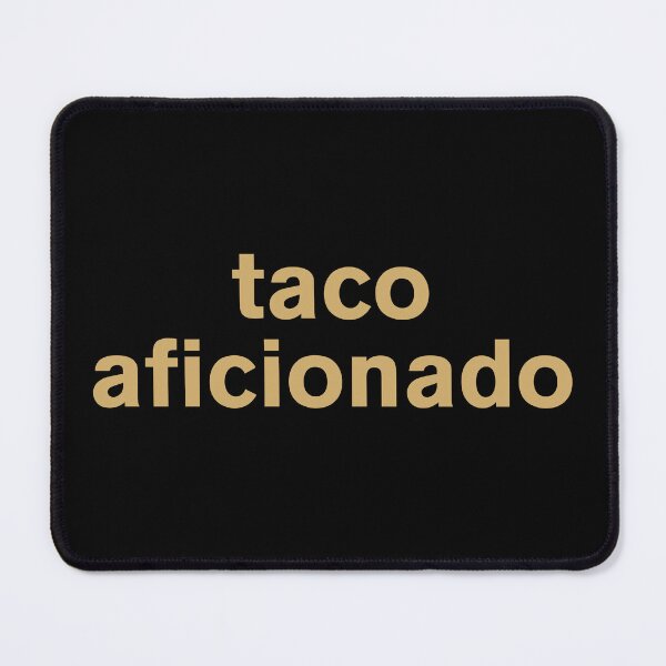 Item preview, Taco Aficionado - Humour designed and sold by Vector-Artist.