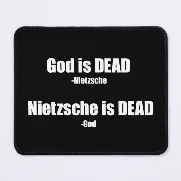 Item preview, God is DEAD -Nietzsche. Nietzsche is DEAD -God. designed and sold by Allen Peterson.