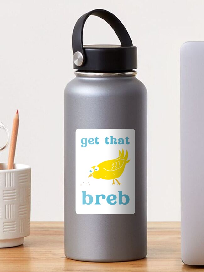 Thumbnail 1 of 3, Sticker, Get that breb designed and sold by SeagullEatChip.