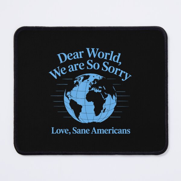 Item preview, Retro Dear World We Are So Sorry Love Sane Americans designed and sold by Cute-Collection.
