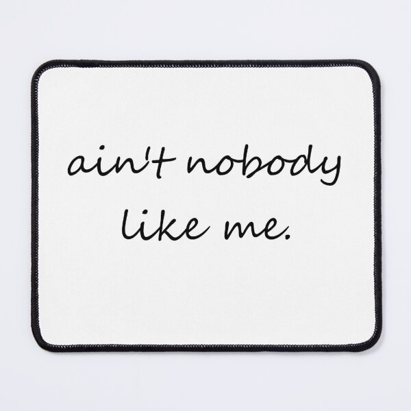 Item preview, aint nobody like me designed and sold by Hot-Mess-Zone.