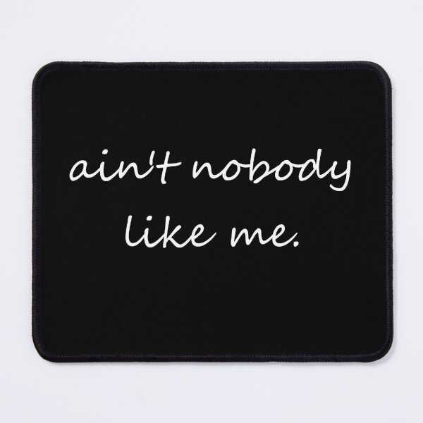 Item preview, aint nobody like me designed and sold by Hot-Mess-Zone.