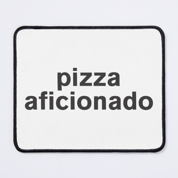 Item preview, Pizza Aficionado - Food Snob designed and sold by Vector-Artist.