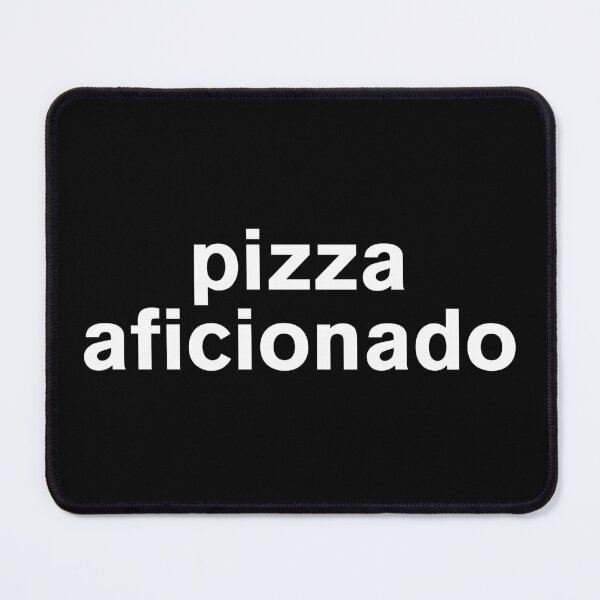 Item preview, Pizza Aficionado - Food Snob 2 designed and sold by Vector-Artist.