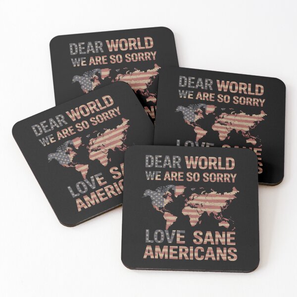 Item preview, Dear World We Are So Sorry - The perfect gift for anyone who loves America but isn’t afraid to apologize to the world and proudly stand for sanity and positive change. designed and sold by ZyziowskyArt.