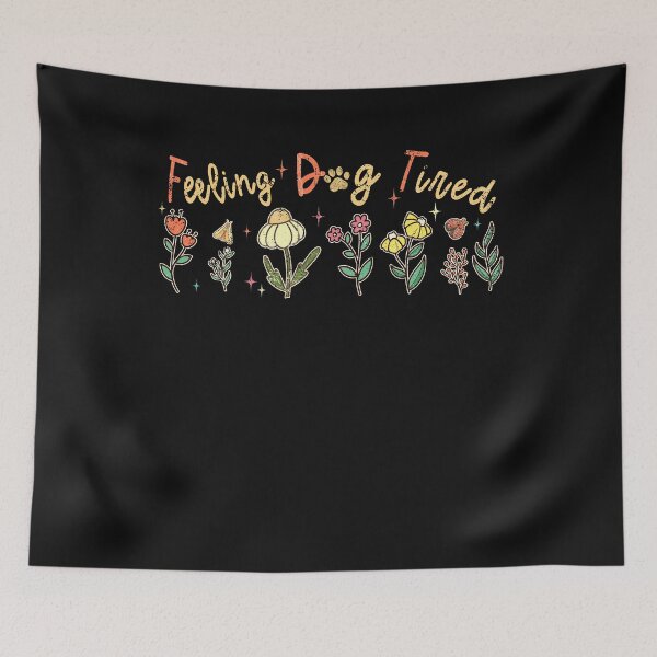 Item preview, Feeling Dog Tired designed and sold by PrettyInk.