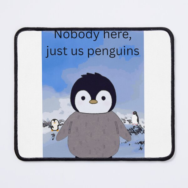 Item preview, Nobody here, just us penguins designed and sold by AmandaSteel41.