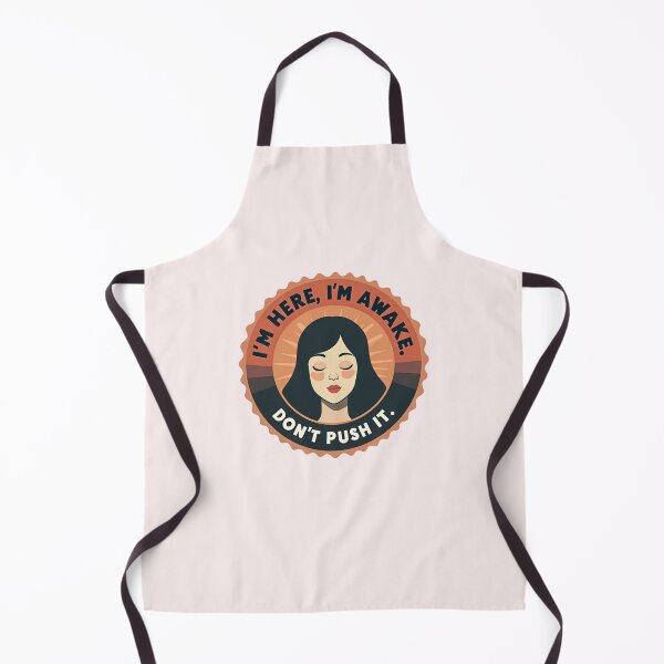 Item preview, Im Here Im Awake Dont Push It designed and sold by goingoncetwice.
