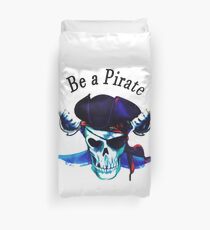 Be a pirate. Duvet Cover