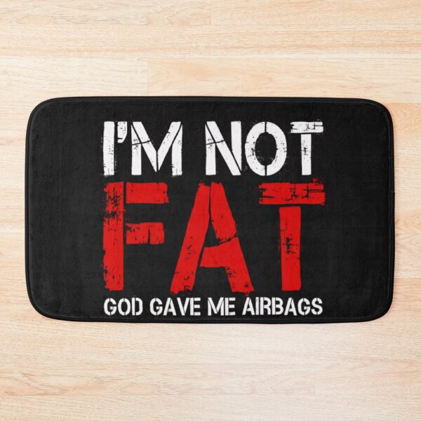 Item preview, I'm not fat, god give me airbags designed and sold by BugiDesignArt.