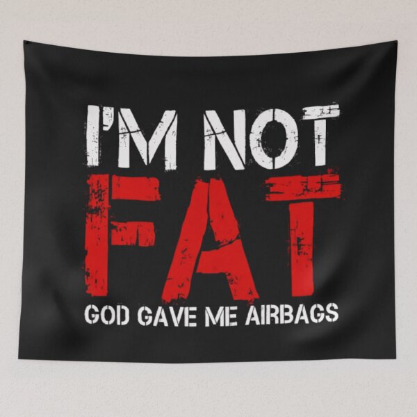 Item preview, I'm not fat, god give me airbags designed and sold by BugiDesignArt.