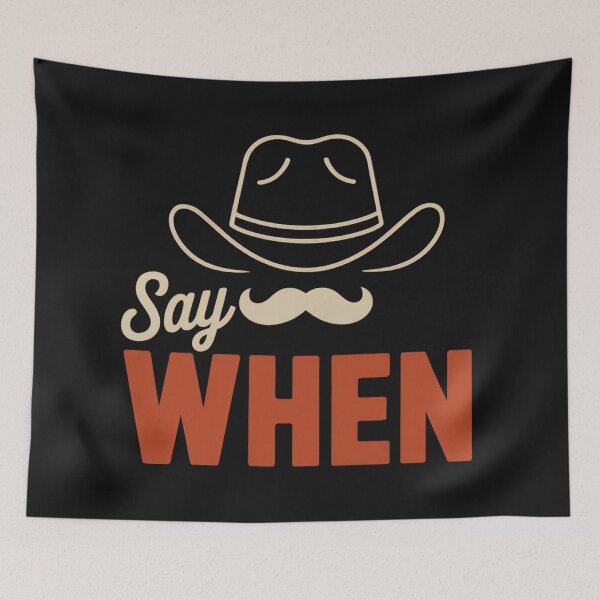 Item preview, Say When Cowboy Hat Western Style Retro designed and sold by Anniko Art Studio.