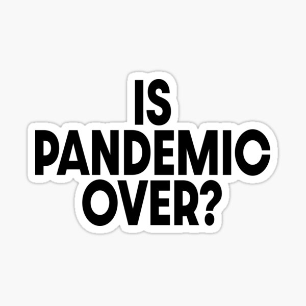 Item preview, IS PANDEMIC OVER? designed and sold by James Leigh’s Online Shop.