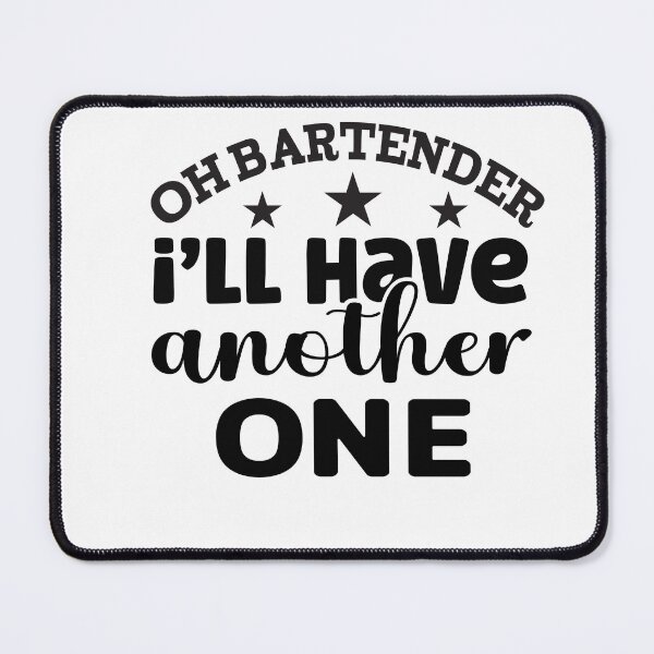 Item preview, Oh Bartender, I’ll Have Another One designed and sold by ArtHavenDesign.