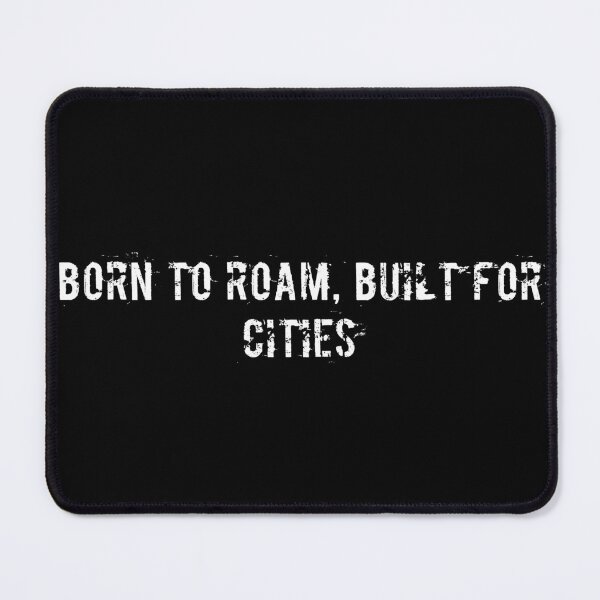 Item preview, Born to Roam, Built for Cities designed and sold by Ninjacatoff.