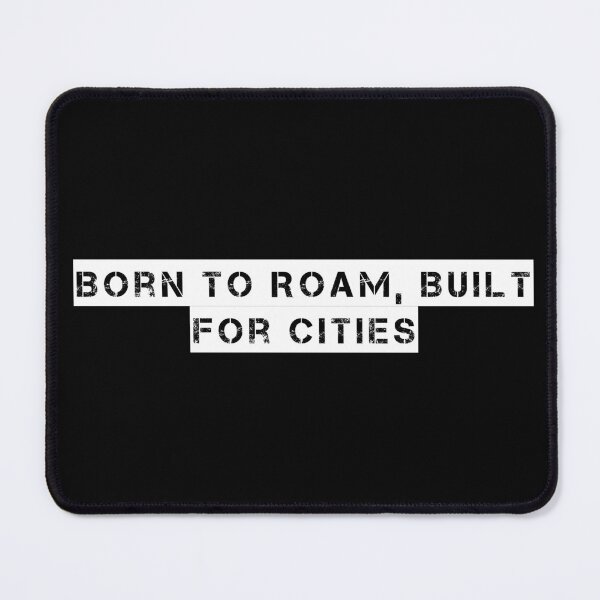 Item preview, Born to Roam, Built for Cities designed and sold by Ninjacatoff.