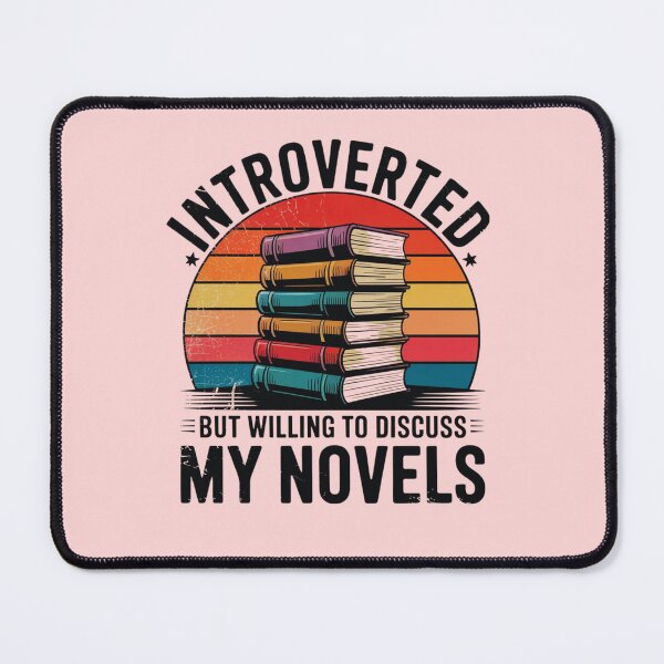Item preview, Introverted But Willing to Discuss My Novels – Book Lover designed and sold by ZIZZO 22.