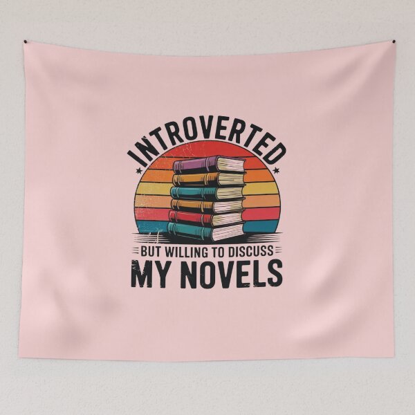 Item preview, Introverted But Willing to Discuss My Novels – Book Lover designed and sold by ZIZZO 22.