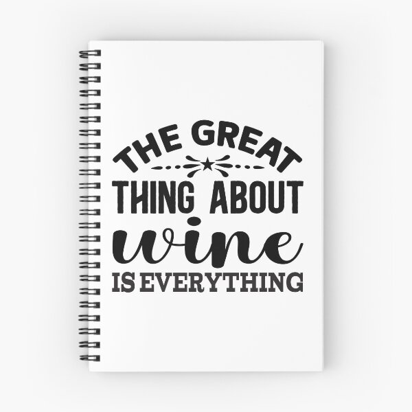 Item preview, The Great Thing About Wine Is Everything designed and sold by ArtHavenDesign.