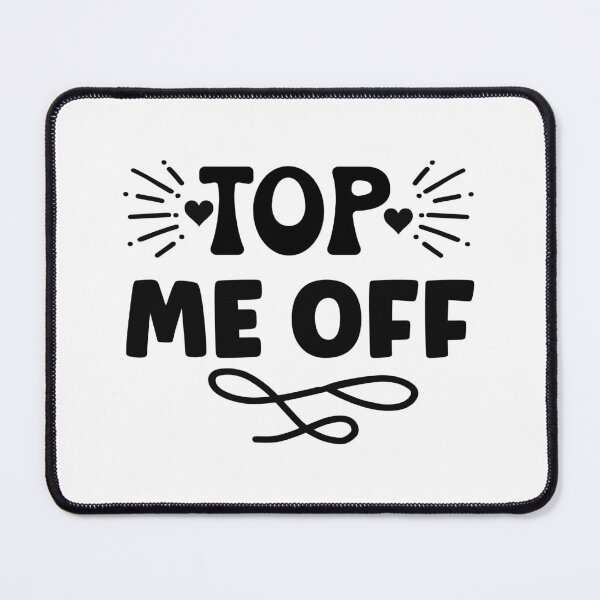 Item preview, Top Me Off designed and sold by ArtHavenDesign.