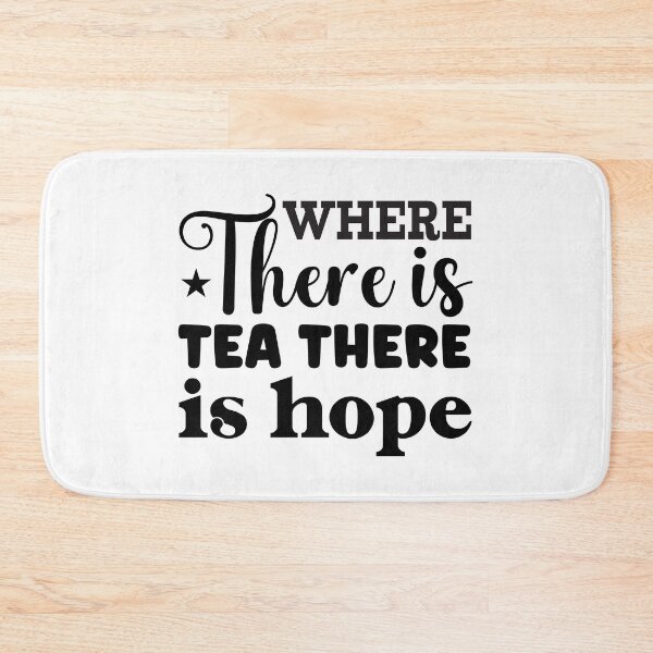 Item preview, Where There Is Tea, There Is Hope designed and sold by ArtHavenDesign.