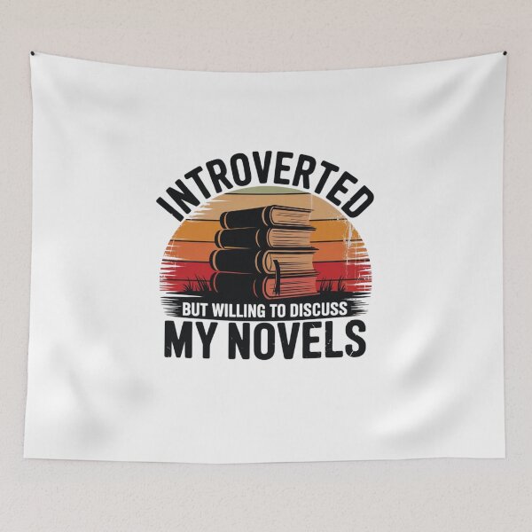 Item preview, Introverted But Willing to Discuss My Novels – Book Lover designed and sold by ZIZZO 22.