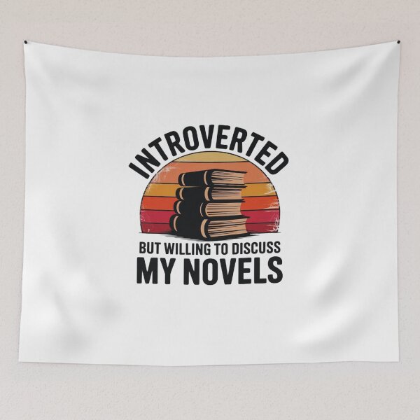 Item preview, Introverted But Willing to Discuss My Novels – Book Lover designed and sold by ZIZZO 22.
