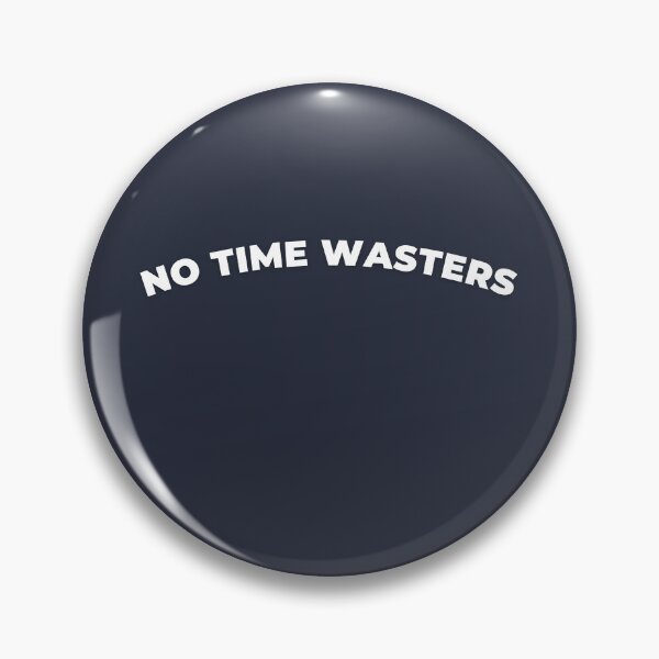 Item preview, Bold No Time Wasters designed and sold by Zakrytos ★★★★★.