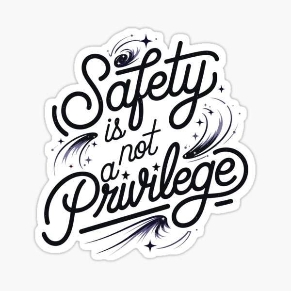 Item preview, Safety is not a privilege designed and sold by ZAIKY DREAMS.