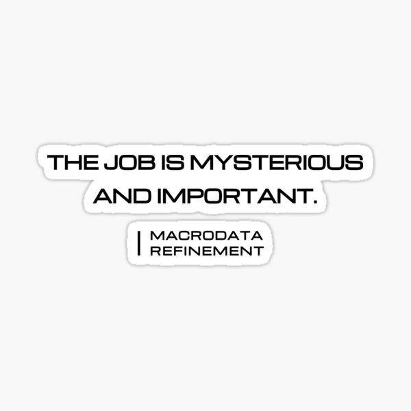Artikel-Vorschau von Abfindung: „Der Job ist geheimnisvoll und wichtig.“, designt und verkauft von Epic-quotes.
