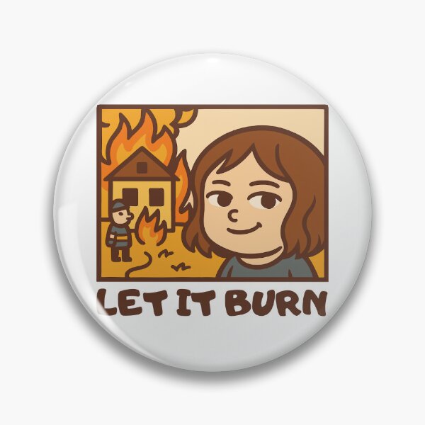 Item preview, Let it burn meme designed and sold by aipolohu.