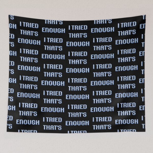 Item preview, I tried that’s enough designed and sold by Design_Your_Day.