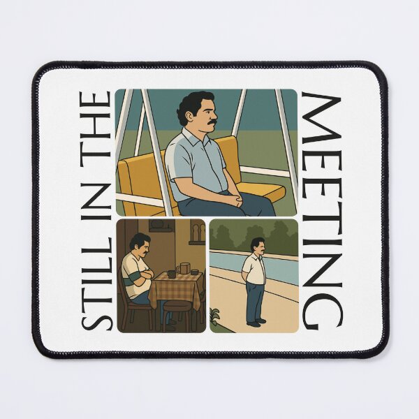 Item preview, Still in the Meeting Sad Pablo meme designed and sold by aipolohu.