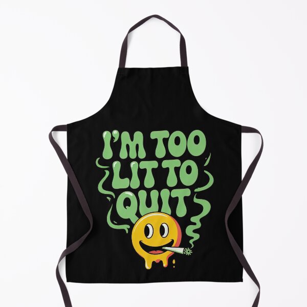 Item preview, I'm too Lit to Quit designed and sold by AIEverything.