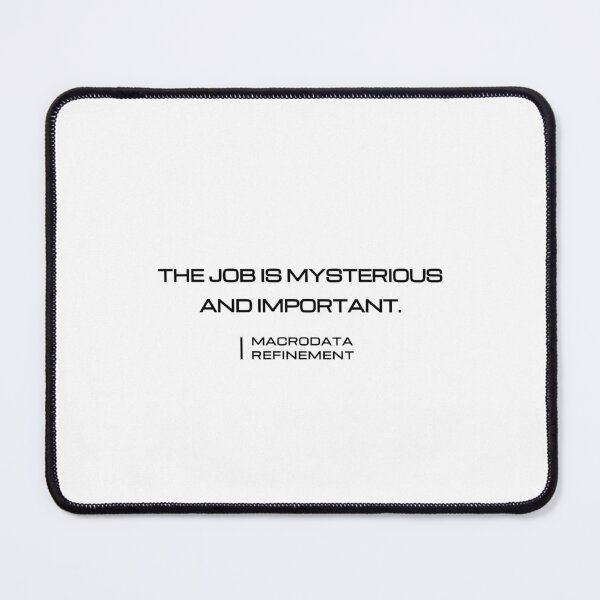 Item preview, Severance: "The job is Mysterious and Important." designed and sold by Epic-quotes.
