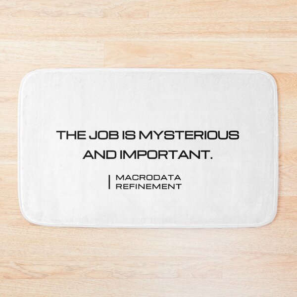Item preview, Severance: "The job is Mysterious and Important." designed and sold by Epic-quotes.