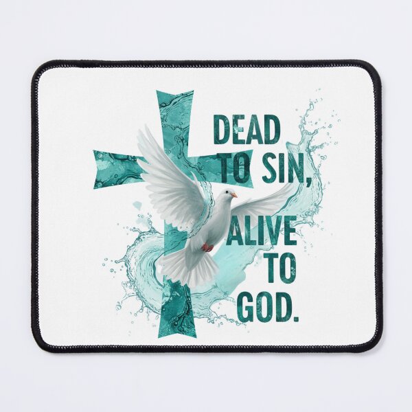 Item preview, "DEAD TO SIN," and "ALIVE TO GOD." The text is layered over a textured cross with water splash effects and a descending white dove. designed and sold by Faithloveshop.