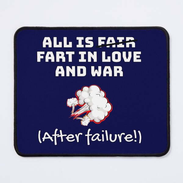 Item preview, Funny meme on love - All is fart in love and war (after failure!) designed and sold by PunArtistry.