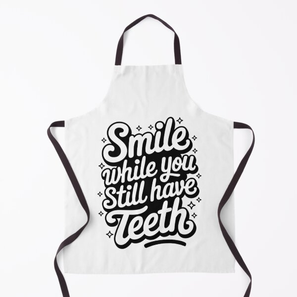 Item preview, Smile While You Still Have Teeth – Toothy humor designed and sold by FrenchTouch77.