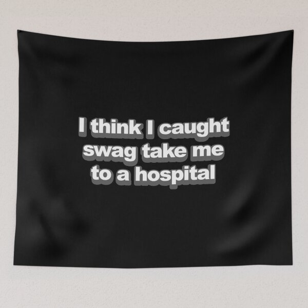 Item preview, I Think I Caught Swag Funny Meme  designed and sold by CreativeStrike.