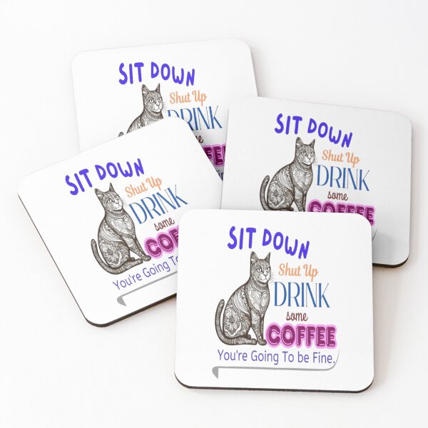 Item preview, Sit down shut up drink some coffee you're going to be fine designed and sold by Asif's PixelPlay.