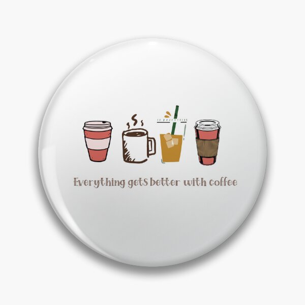 Item preview, Everything gets better with coffee designed and sold by ManaBest.