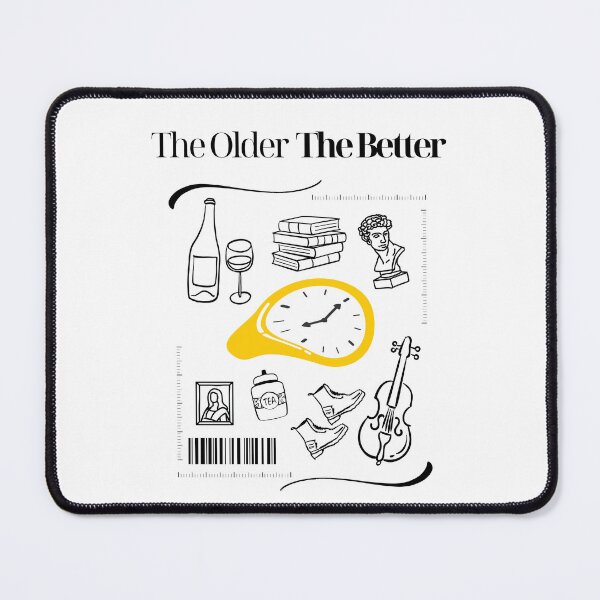 Item preview, The Older, The Better designed and sold by Snow-W-Studio.