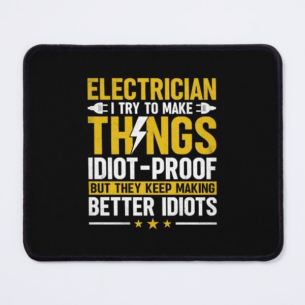 Item preview, Electrician I Try To Make Things Idiot Proof designed and sold by DexertimaArt.