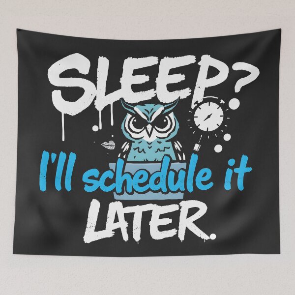 Item preview, I'll schedule Sleep Later Owl Design designed and sold by FoxyJags.