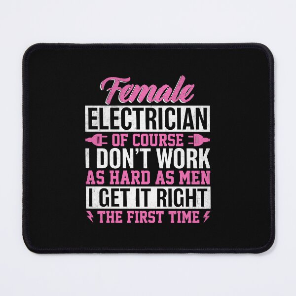 Item preview, Female Electrician Get It Right The First Time designed and sold by DexertimaArt.