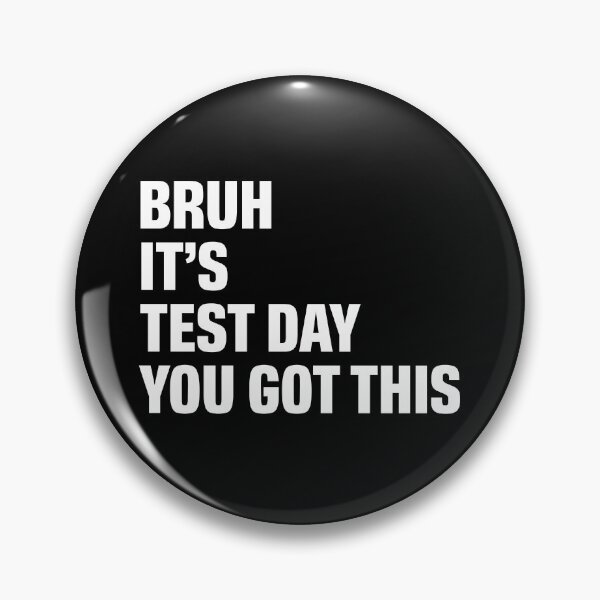 Item preview, Bruh It’s Test Day You Got This designed and sold by khallidaart.