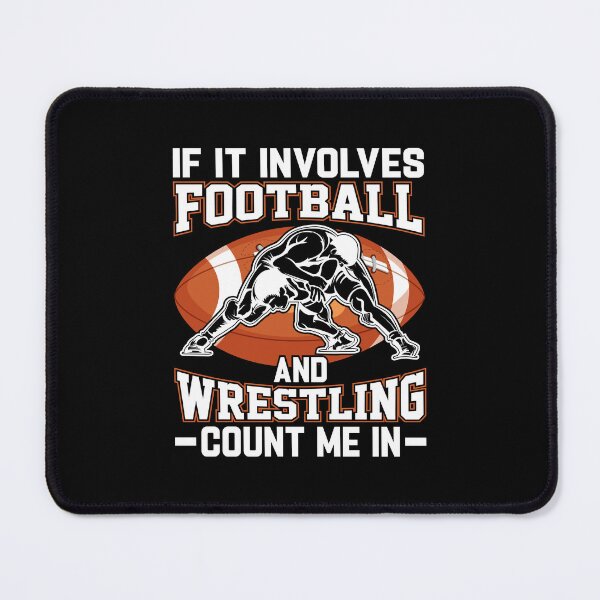 Item preview, If It Involves Football And Wrestling Count Me In Wrestler designed and sold by DexertimaArt.