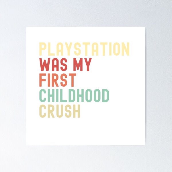 Item preview, PlayStation was my first childhood crush designed and sold by OVERSAI.
